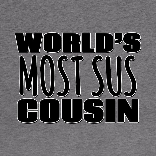 World's Most Sus Cousin by Mookle